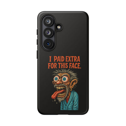 Funny ‘I Paid Extra For This Face’ Phone Case — Retro Horror Cartoon Design