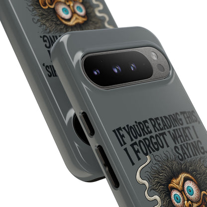 Phone Case — "If You're Reading This I Forgot What I Was Saying" Retro Crazy Cartoon Design