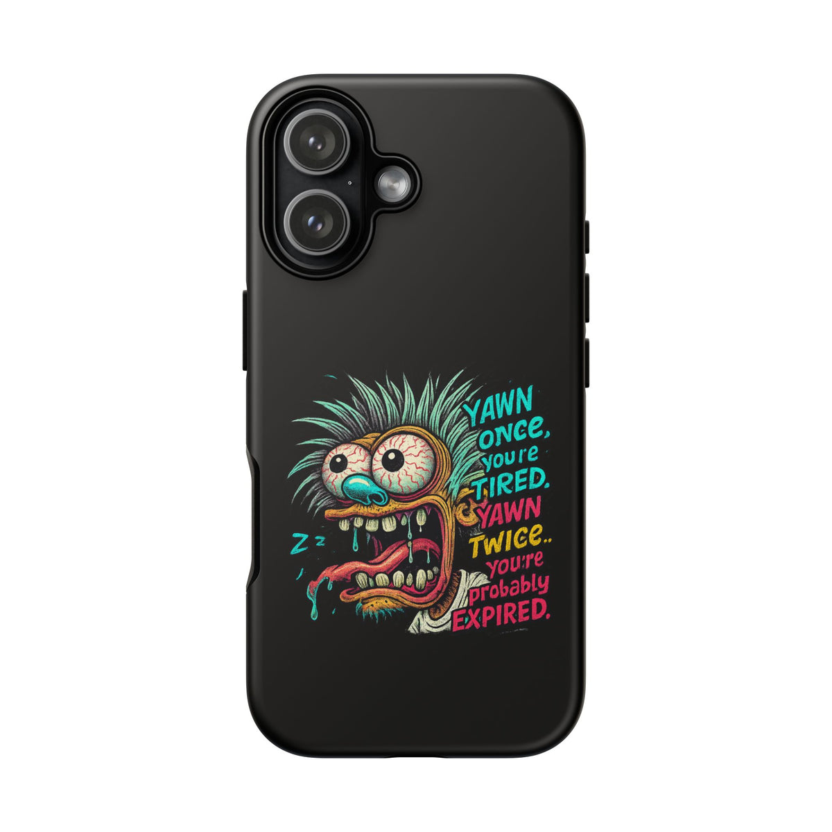 Phone Case — 'Yawn Once You're Tired, Yawn Twice You're Probably Expired' Retro Monster Graphic