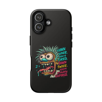Phone Case — 'Yawn Once You're Tired, Yawn Twice You're Probably Expired' Retro Monster Graphic