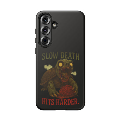 Tough Cases – "Slow Death Hits Harder" Horror Phone Case