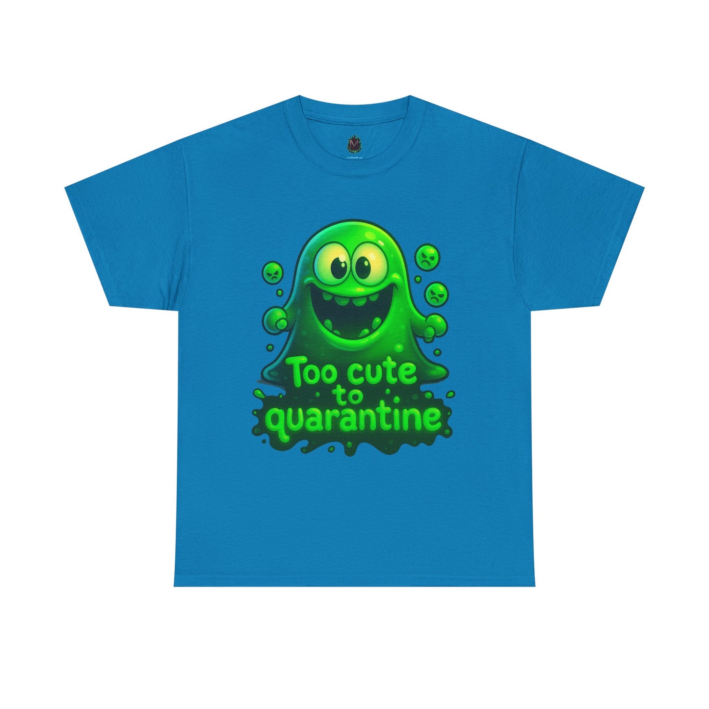 Cute Green Slime Monster Too Cute to Quarantine T-Shirt | Funny Graphic Tee