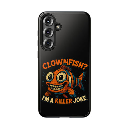 Phone Case — “Clownfish? I’m a Killer Joke.” Funny Creepy Fish Graphic