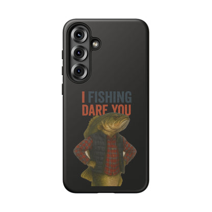 Fishing Dare You Phone Case — Funny Bass Angler Protective Cover