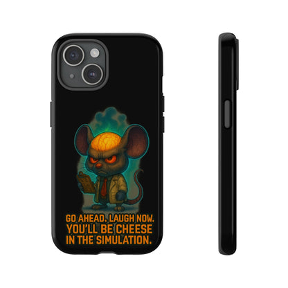 Phone Case — 'You'll Be Cheese in the Simulation' Angry Detective Mouse Graphic