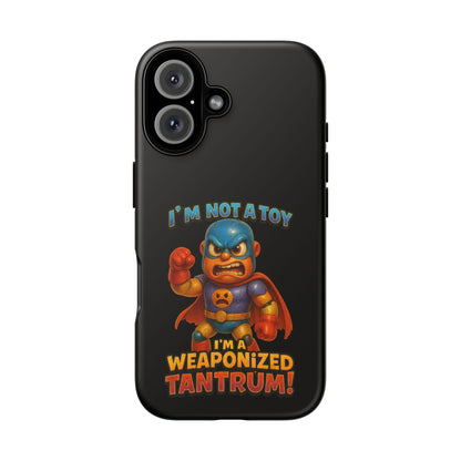 Phone Case — "I'm Not a Toy, I'm a Weaponized Tantrum" Cartoon Superhero Design