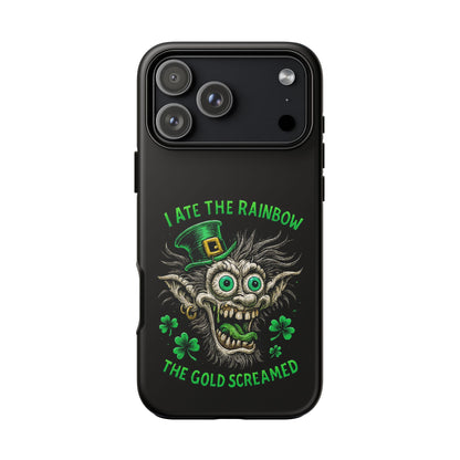 St. Patrick's Horror Phone Case — "I Ate the Rainbow, The Gold Screamed" Lucky Goblin Design