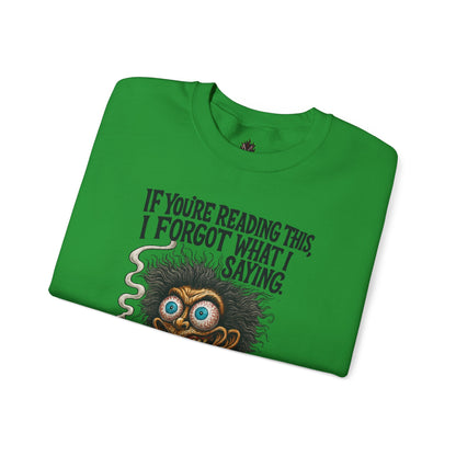 If You're Reading This, I Forgot What I Was Saying Sweatshirt