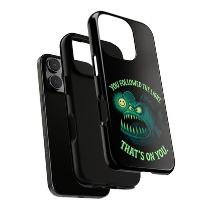 Anglerfish Phone Case – “You Followed The Light, That’s On You” Glow Horror Protective Case
