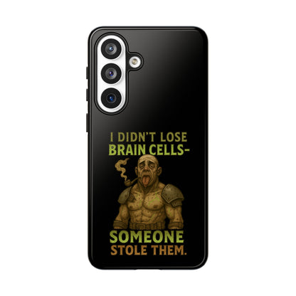 Phone Case — “I Didn’t Lose Brain Cells — Someone Stole Them” Humorous Zombie Graphic