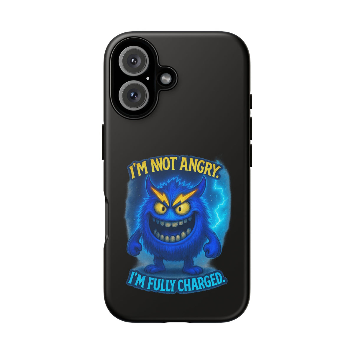 Phone Case - "I'm Not Angry, I'm Fully Charged" Electric Monster Protective Cover