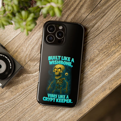 Phone Case — "Built Like a Wishbone, Vibes Like a Crypt Keeper" Skeleton Tough Case