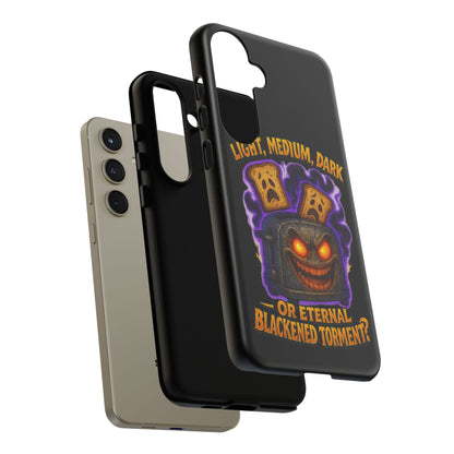 Phone Case — 'Light, Medium, Dark or Eternal Blackened Torment?' Spooky Toast & Toaster Horror Design