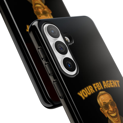 Phone Case — "Your FBI Agent Will Judge You For This Shirt" Funny Novelty Protective Case