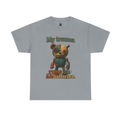 Traumatized Teddy Bear Tee | My Trauma Runs On AA Batteries
