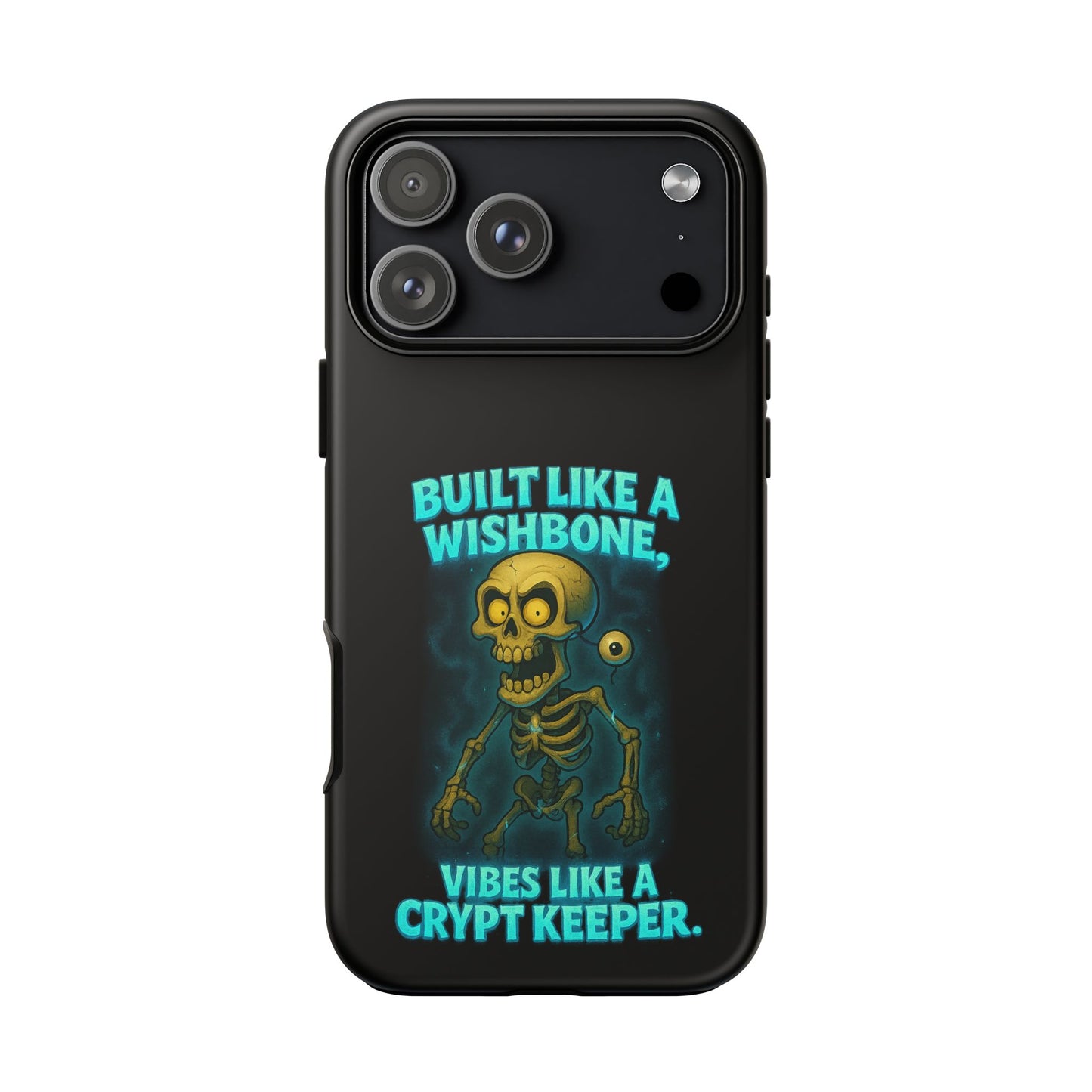 Phone Case — "Built Like a Wishbone, Vibes Like a Crypt Keeper" Skeleton Tough Case