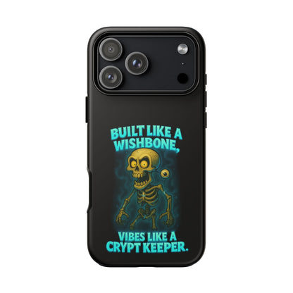 Phone Case — "Built Like a Wishbone, Vibes Like a Crypt Keeper" Skeleton Tough Case