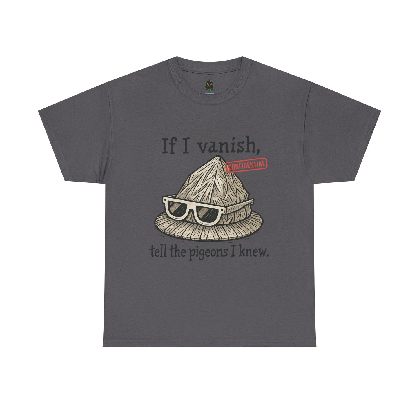 If I Vanish, Tell the Pigeons – Tinfoil Hat Tee