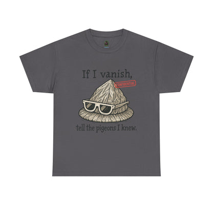 If I Vanish, Tell the Pigeons – Tinfoil Hat Tee