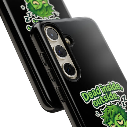 Phone Case — "Dead Inside, Outside, That's Just a Little Grumpy" Cute Zombie Design