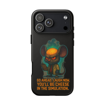 Phone Case — 'You'll Be Cheese in the Simulation' Angry Detective Mouse Graphic