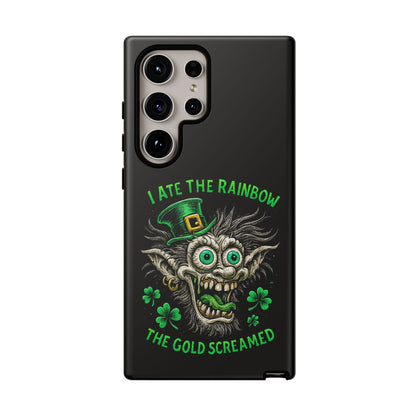 St. Patrick's Horror Phone Case — "I Ate the Rainbow, The Gold Screamed" Lucky Goblin Design