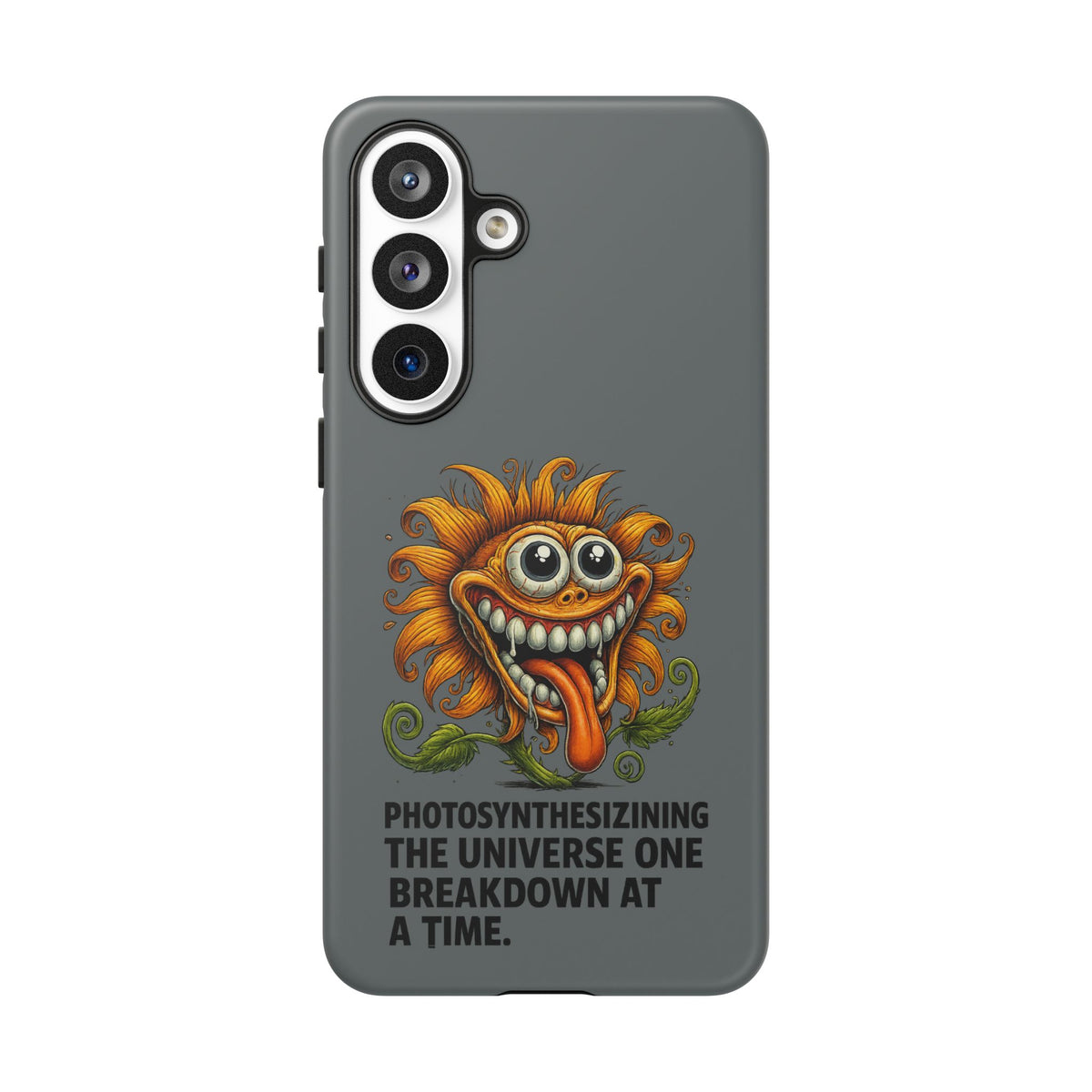 Funny Monster Sunflower Phone Case — "Photosynthesizing the Universe One Breakdown at a Time"