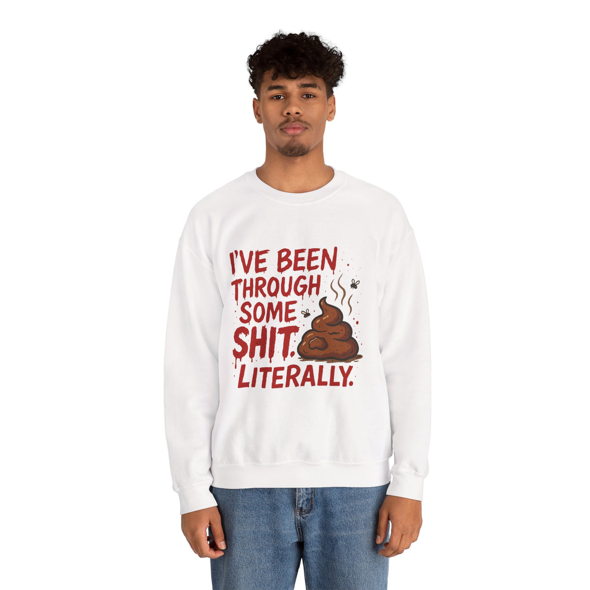 Been Through Some Shit – Funny Poop Sweatshirt