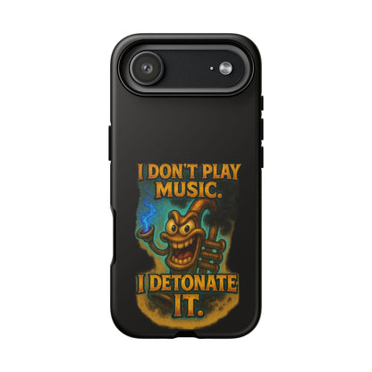 Phone Case — "I Don't Play Music. I Detonate It." Cartoon Bomb Graphic