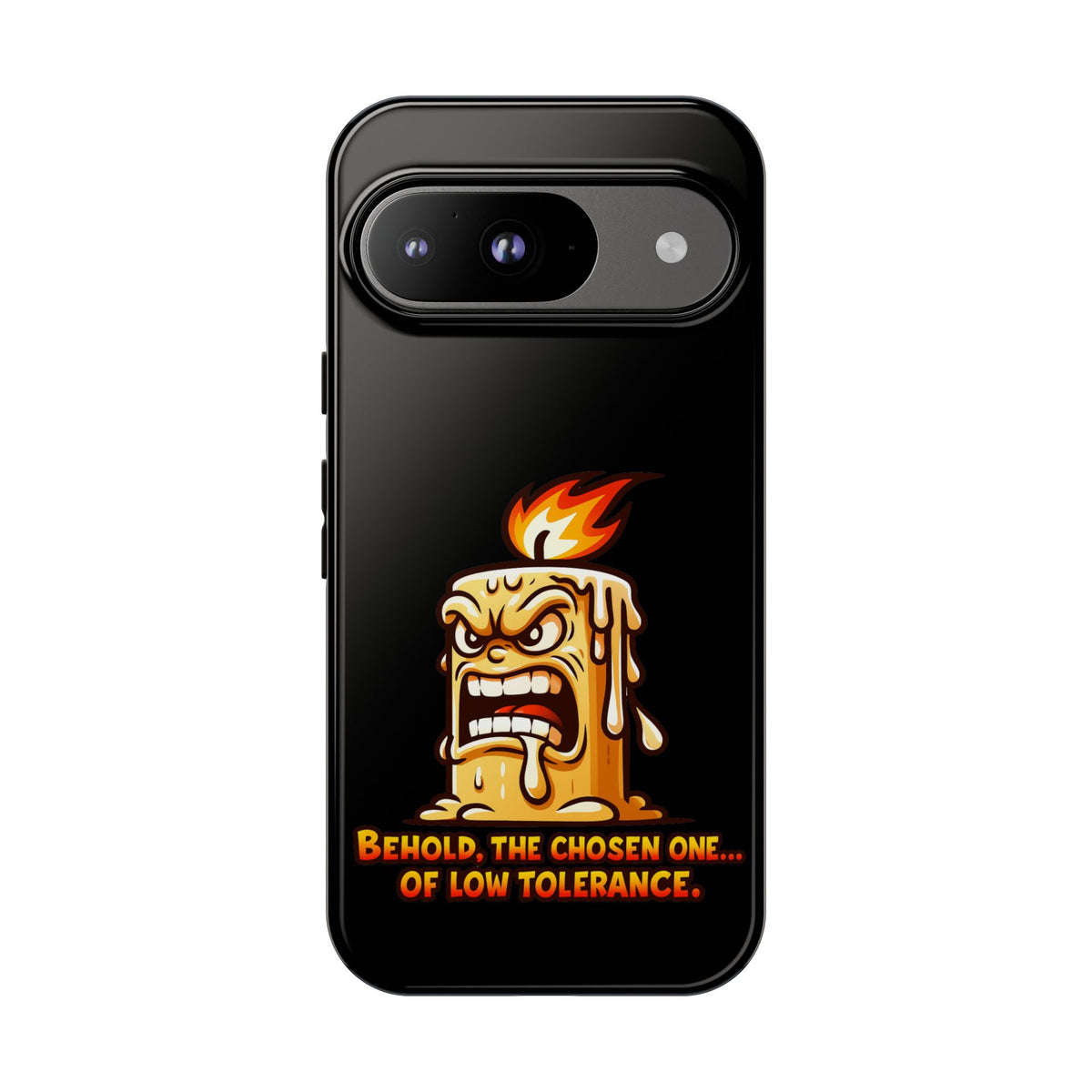 Phone Case — Angry Flaming Candle “Behold, the Chosen One… of Low Tolerance”