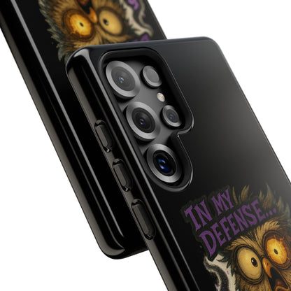 Phone Case — 'In My Defense… The Spell Did Work' Owl Witchy Protective Case