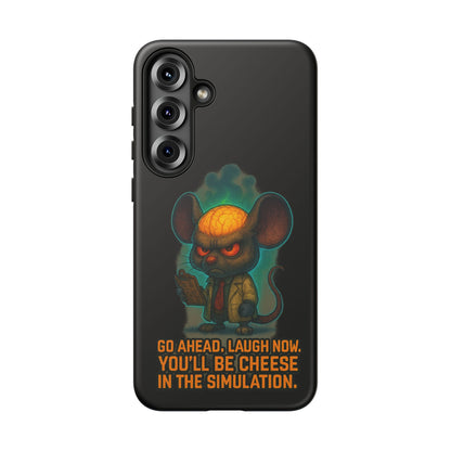 Phone Case — 'You'll Be Cheese in the Simulation' Angry Detective Mouse Graphic