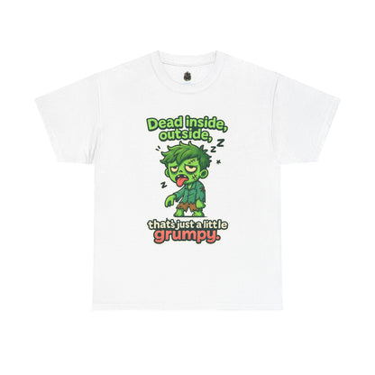 Grumpy Zombie Tee – “Dead Inside, Out Side That’s Just a Little Grumpy” Funny Graphic T-Shirt