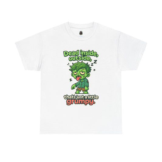 Grumpy Zombie Tee – “Dead Inside, Out Side That’s Just a Little Grumpy” Funny Graphic T-Shirt