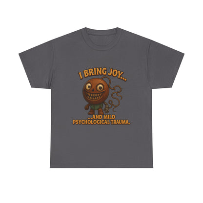 I Bring Joy...and Mild Psychological Trauma T-Shirt | Dark Cute Monster Tee