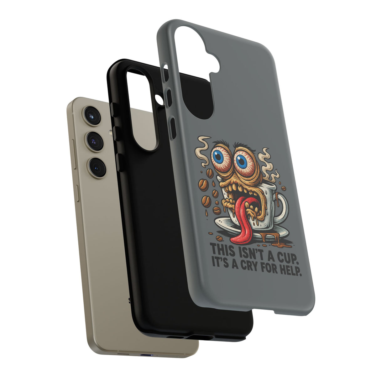 Phone Case — "This Isn't a Cup, It's a Cry for Help" Coffee Monster Design