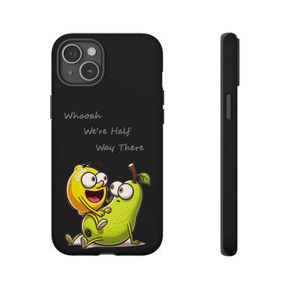 Phone Case - Playful Pear & Lemon Illustration with “Whooah We're Half Way There”
