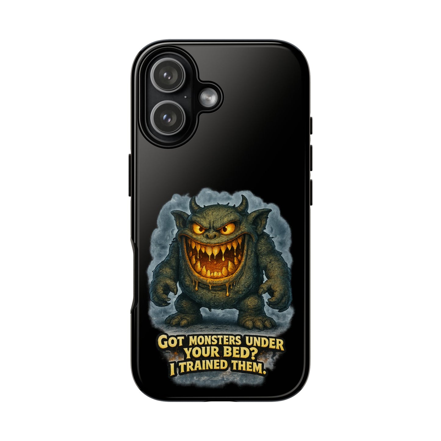 Phone Case — "Got Monsters Under Your Bed? I Trained Them" Funny Monster Design