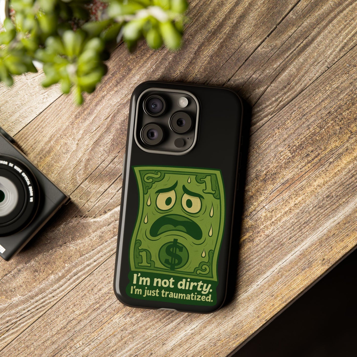Phone Case — Funny Traumatized Dollar Bill Design ("I'm not dirty, I'm just traumatized")