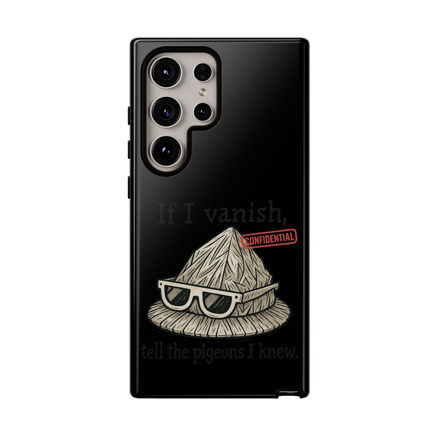 Conspiracy Tin-Foil Hat Phone Case — If I Vanish, Tell the Pigeons I Knew (Confidential)
