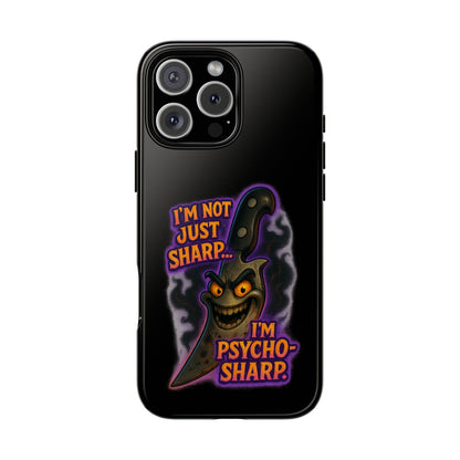 Knife Graphic Phone Case — "I'm Not Just Sharp... I'm Psycho-Sharp" Horror Phone Cover