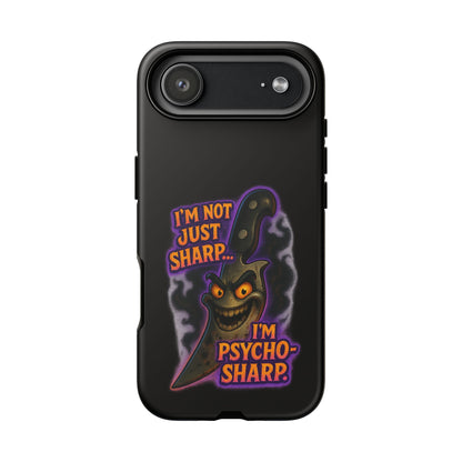 Knife Graphic Phone Case — "I'm Not Just Sharp... I'm Psycho-Sharp" Horror Phone Cover