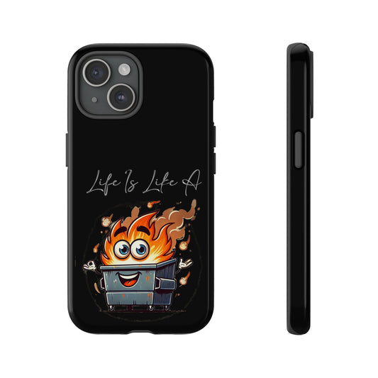 Cute Flaming Dumpster Phone Case — "Life Is Lit" Funny Burnout Phone Cover