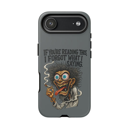 Phone Case — "If You're Reading This I Forgot What I Was Saying" Retro Crazy Cartoon Design