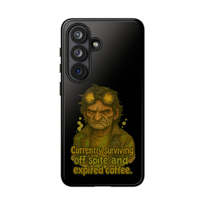 Phone Case — "Currently Surviving Off Spite and Expired Coffee" Vintage Grumpy Design