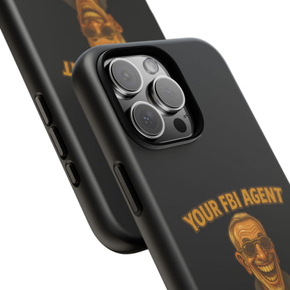 Phone Case — "Your FBI Agent Will Judge You For This Shirt" Funny Novelty Protective Case