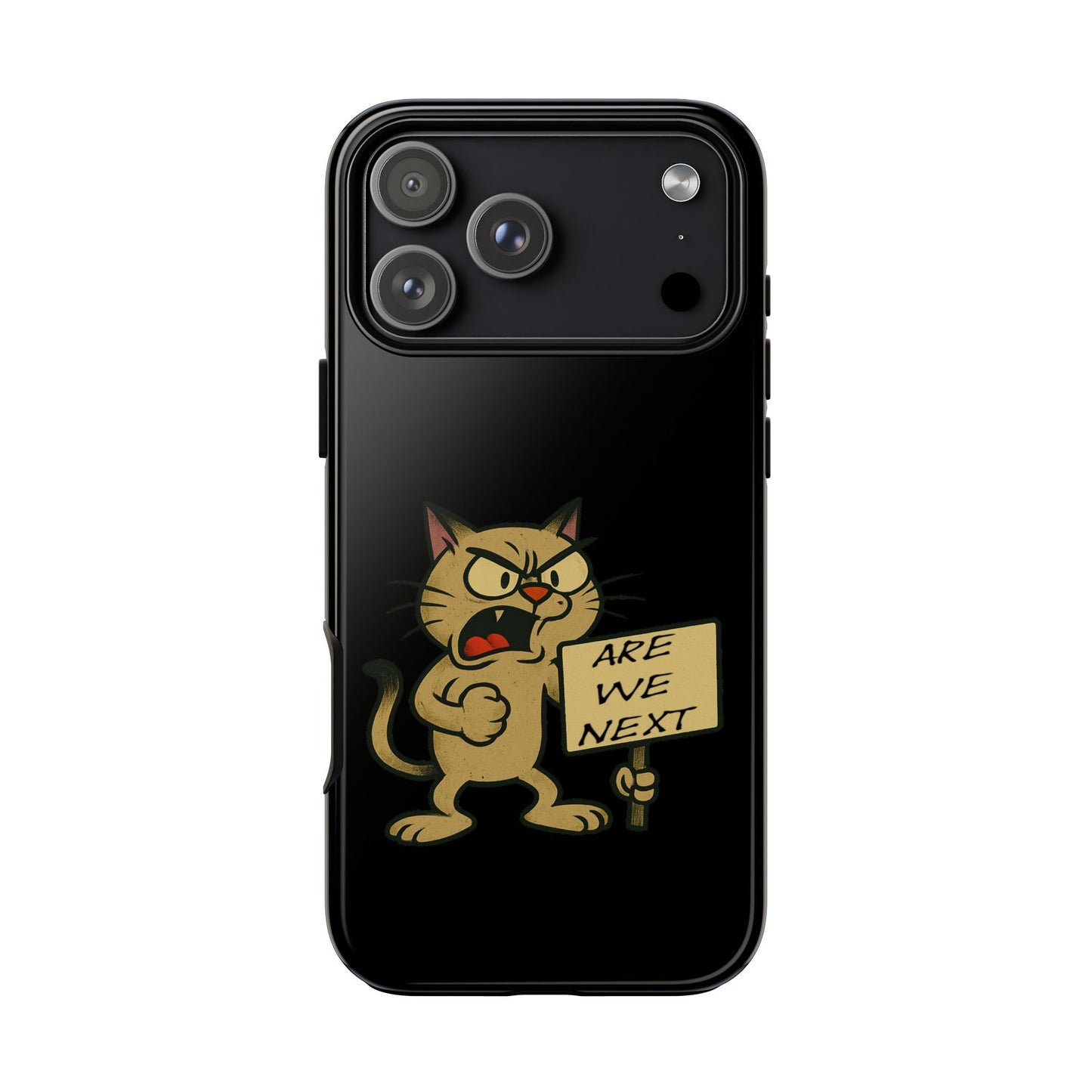 Angry Cat Phone Case — 'Are We Next' Protest Graphic iPhone Case