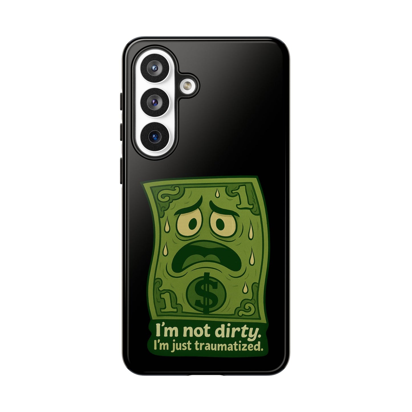 Phone Case — Funny Traumatized Dollar Bill Design ("I'm not dirty, I'm just traumatized")