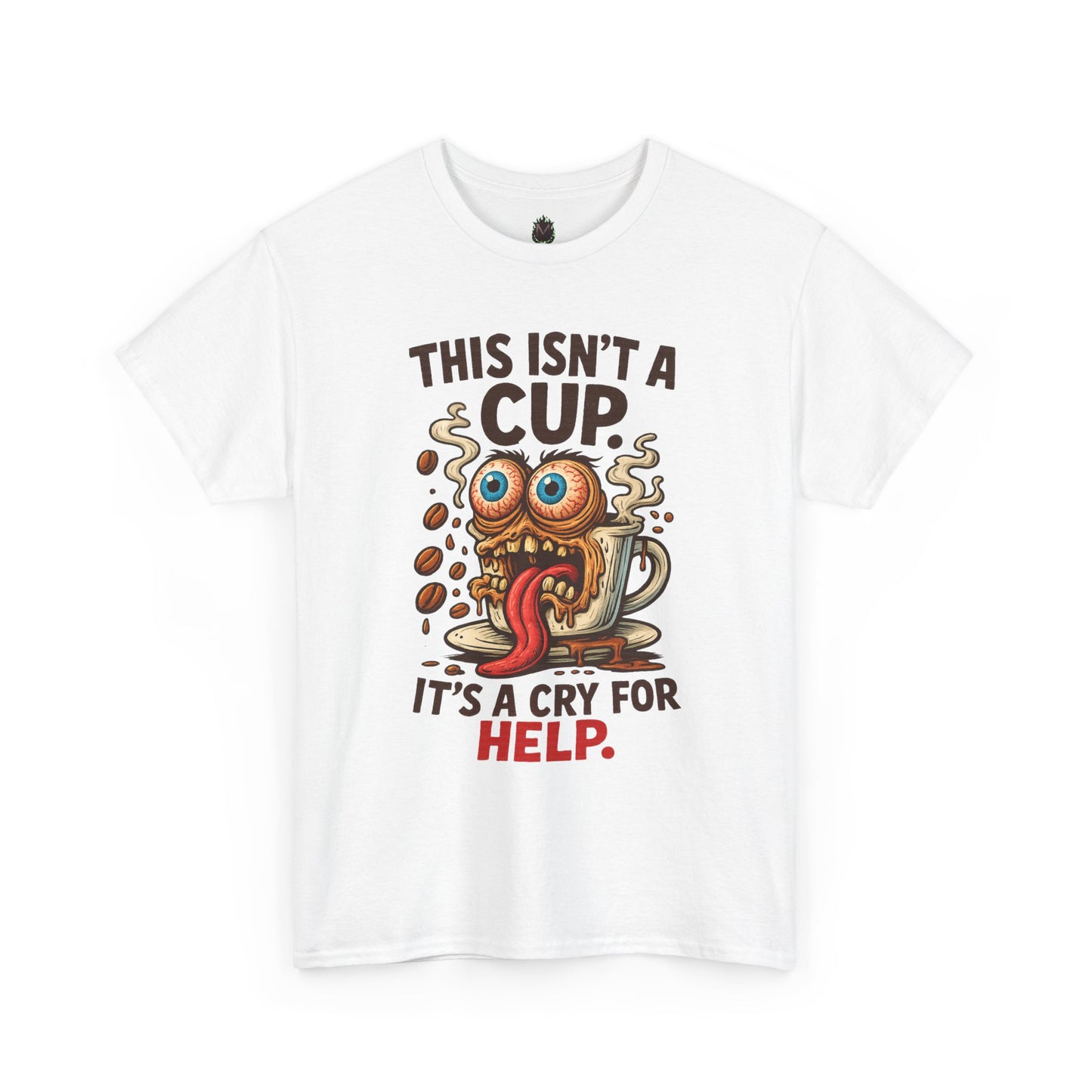 Cry for Help – Caffeinated Chaos Coffee Tee