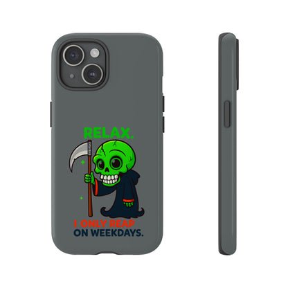 Phone Case — 'Relax. I Only Reap on Weekdays.' Cute Green Grim Reaper Protective Cover
